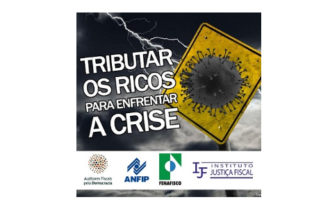 Fenafisco assina manifesto em defesa da tributação das altas rendas para enfrentar crise do coronavírus